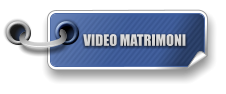 VIDEO MATRIMONI